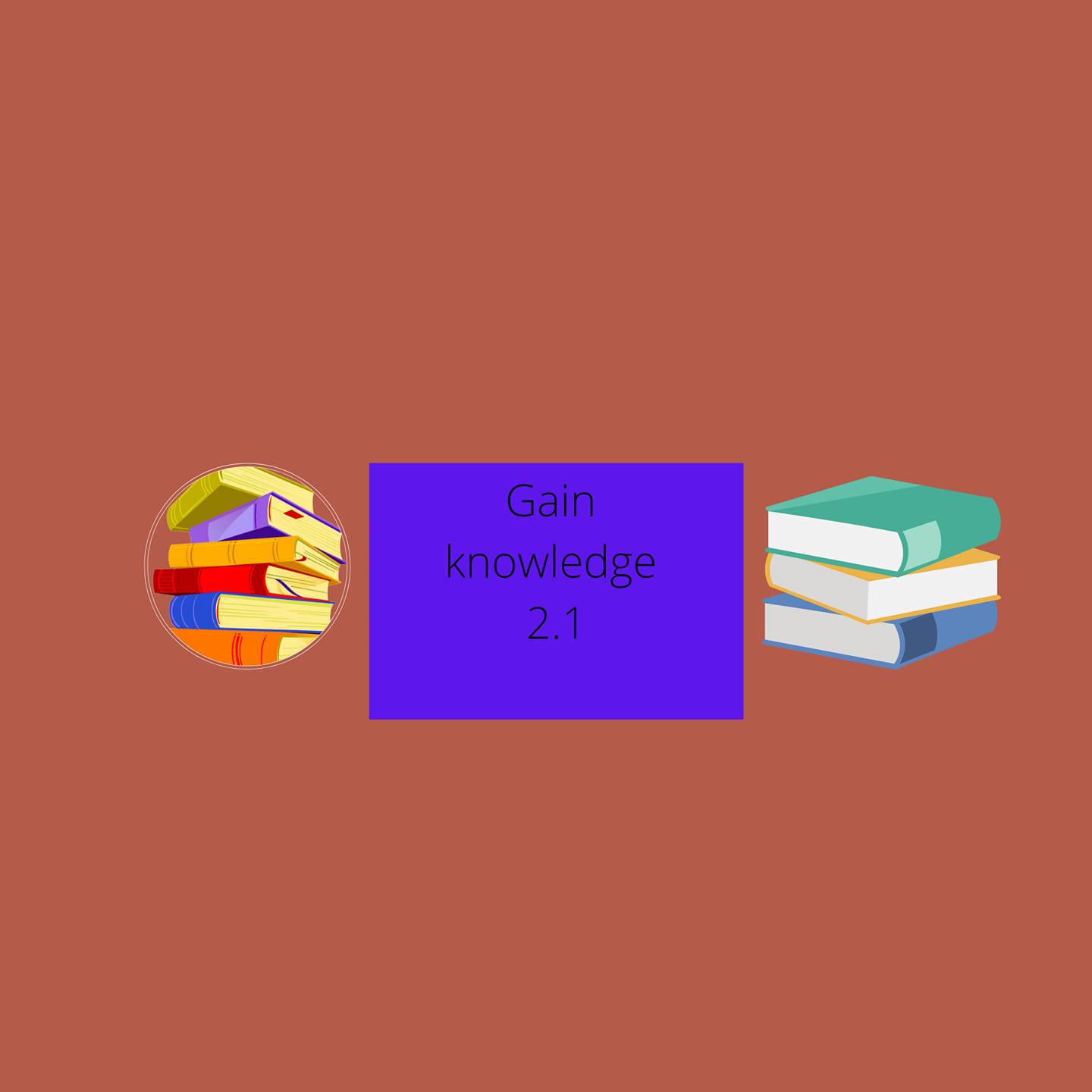 Gain knowledge 2.1