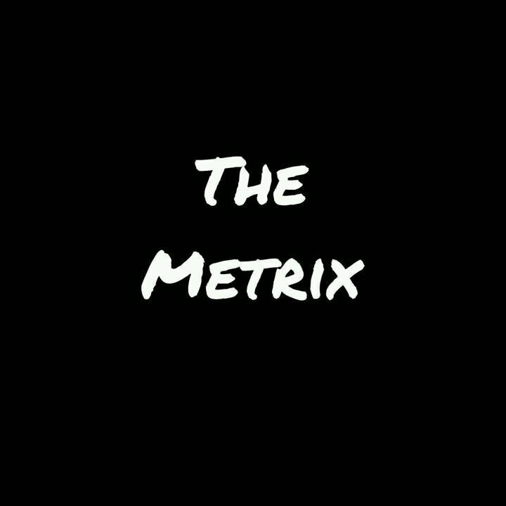The Metrix