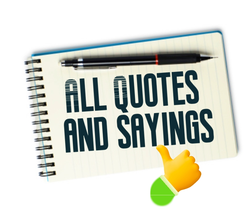 All Quotes and Sayings
