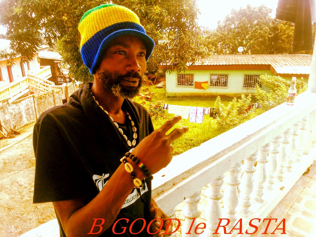 B GOOD LE RASTA | Libreville