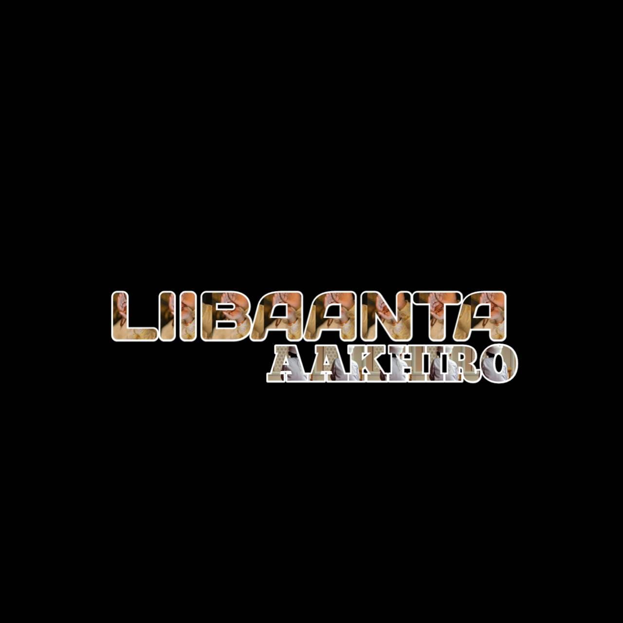 Liibaanta Aakhiro