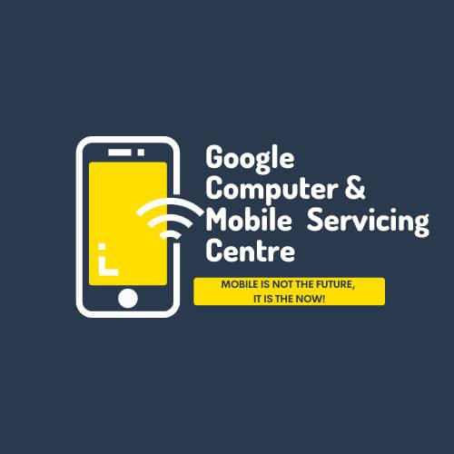 Google Computer & Mobile Servicing Centre