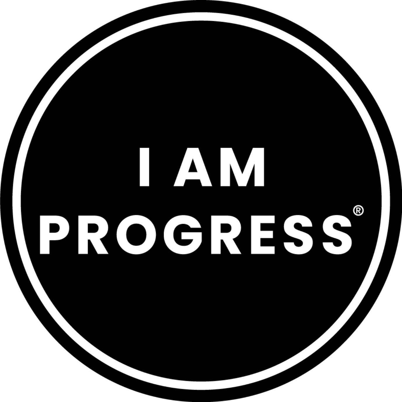 I Am Progress