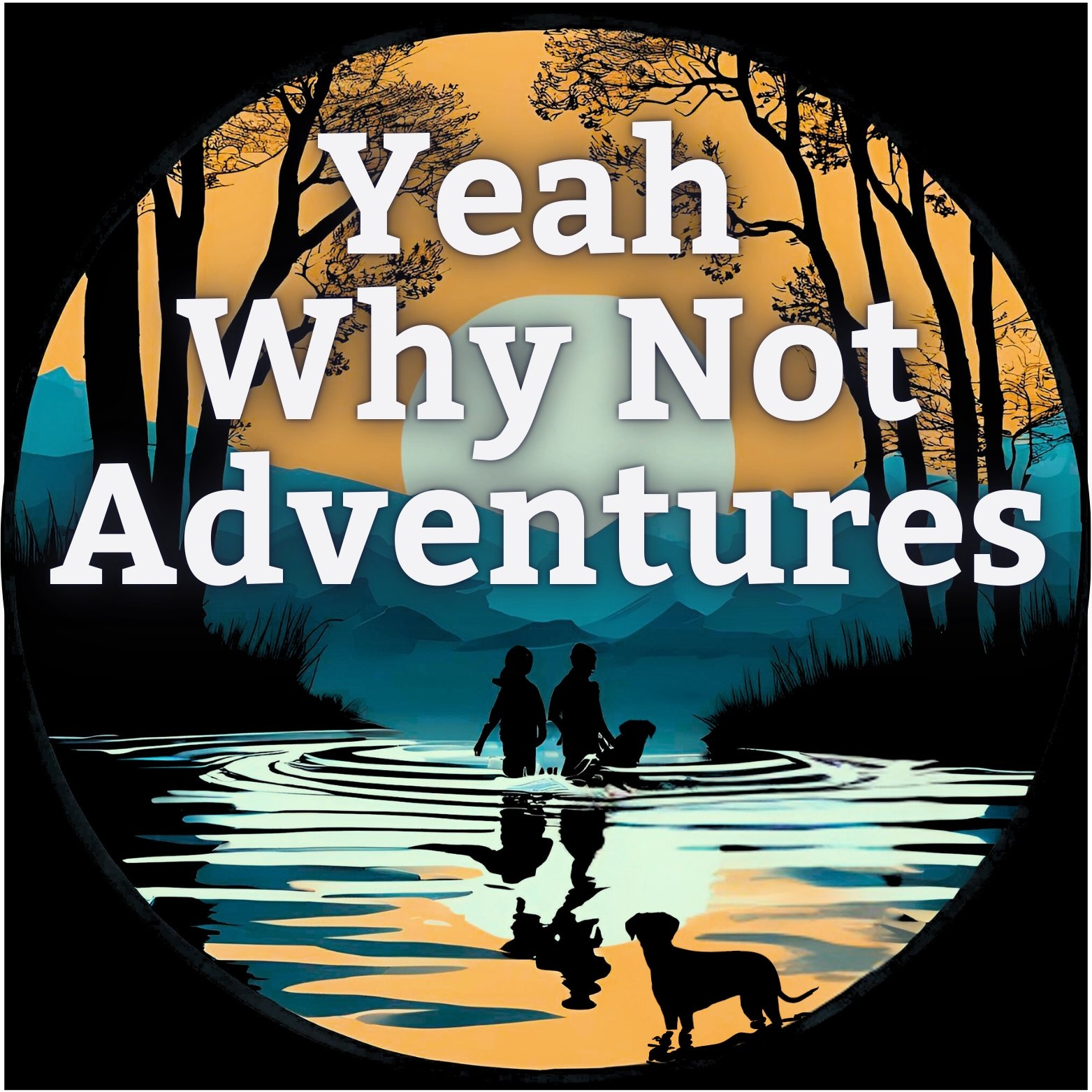 Yeah Why Not Adventures