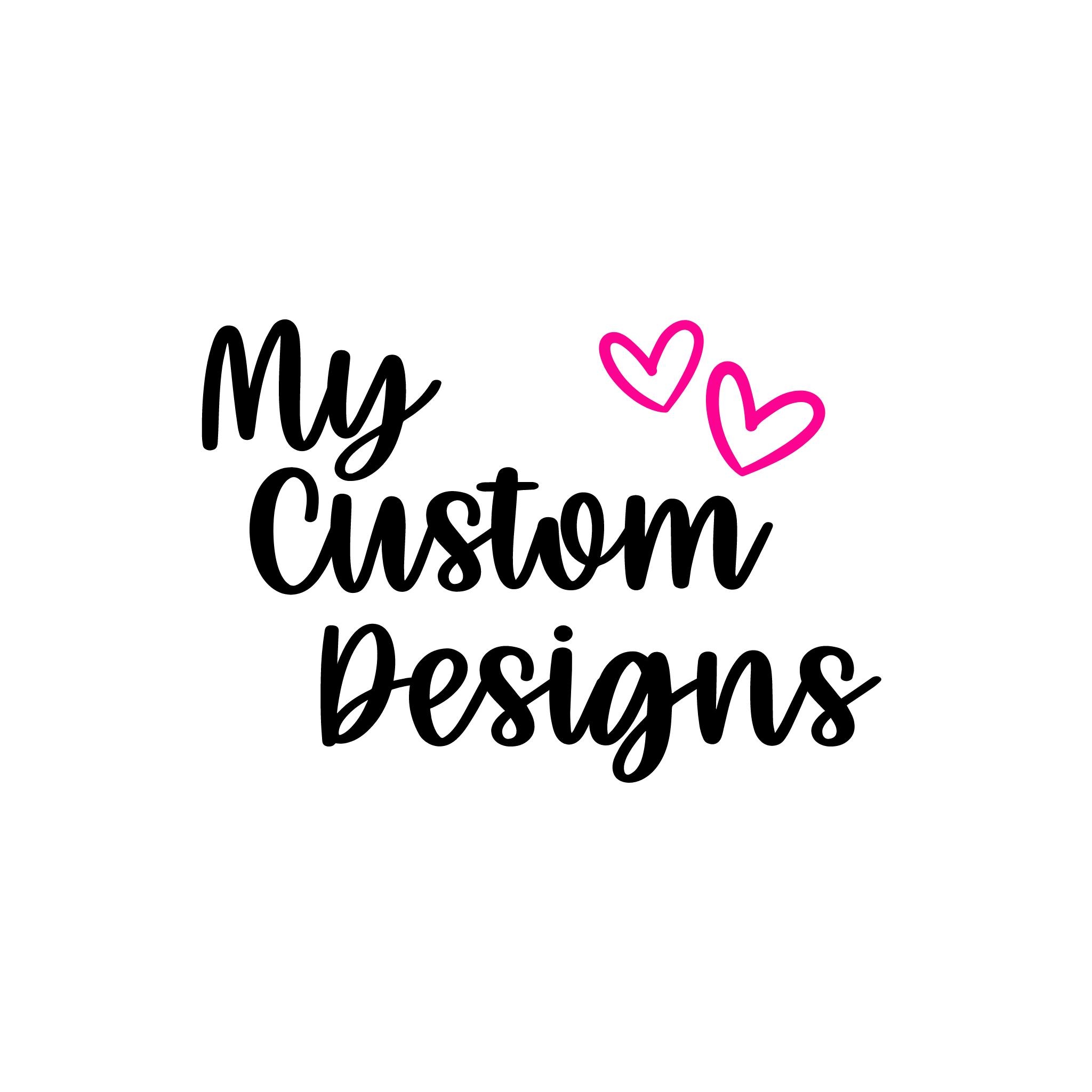 My Custom Designs