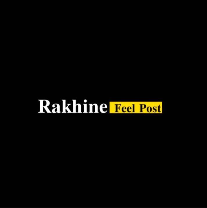 𝐑𝐚𝐤𝐡𝐢𝐧𝐞 𝐅𝐞𝐞𝐥 -𝐏𝐨𝐬𝐭 | Sittwe