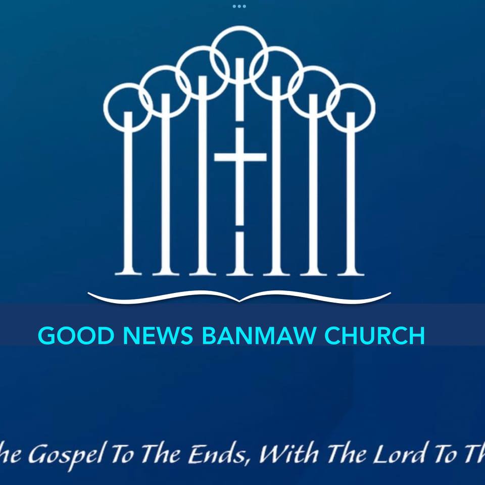Banmaw Goodnews Church | Banmaw