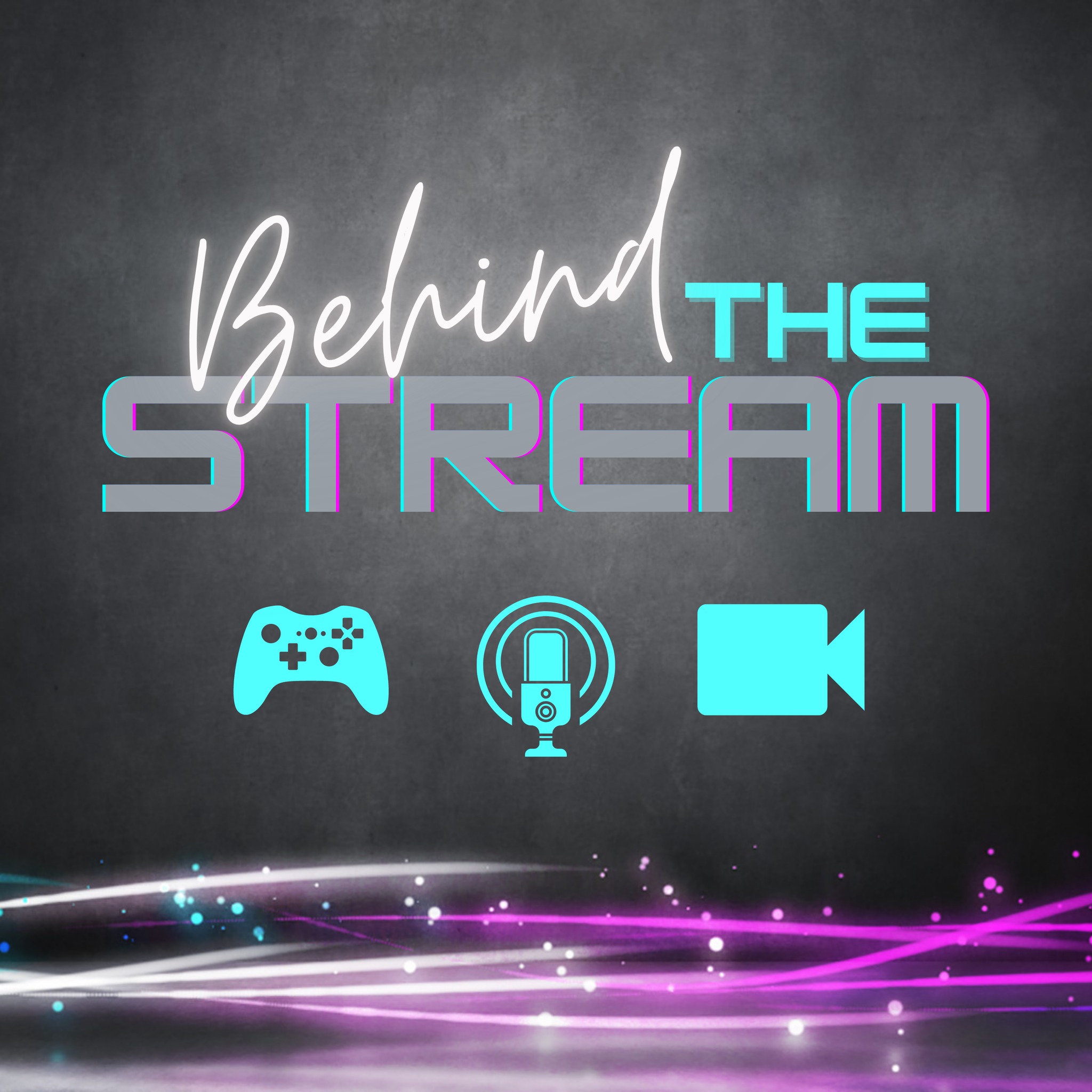 Behind the Stream Podcast