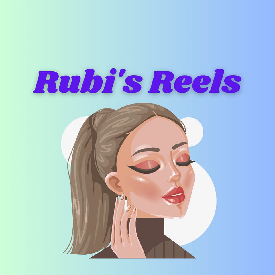 Rubi's Reels