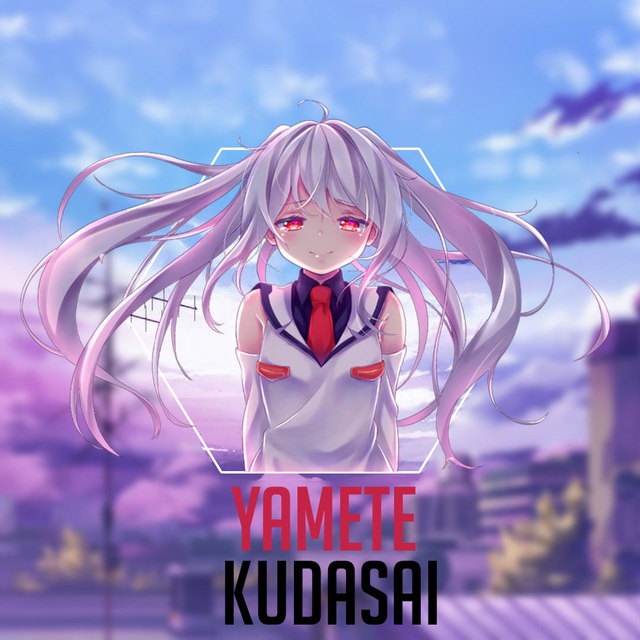 Yamete Kudasai