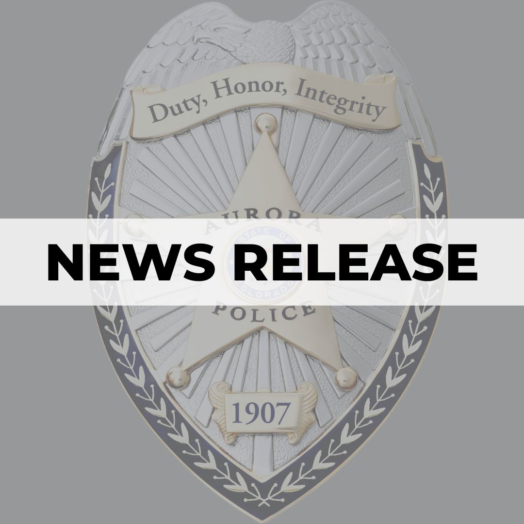 Aurora - NEWS RELEASE: The Aurora Police Department and its partner ...