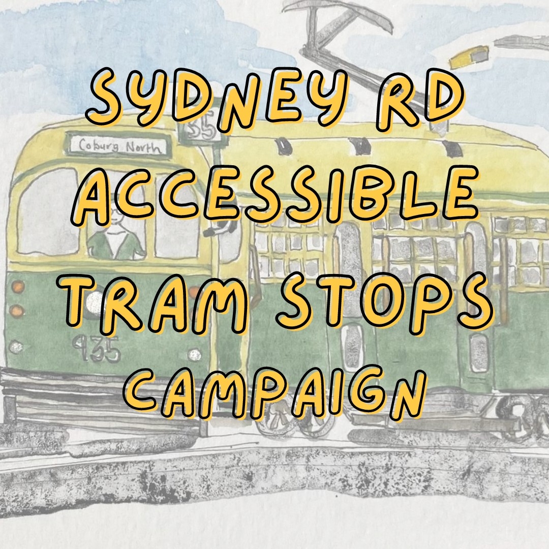 Sydney Road Accessible Tram Stops Campaign | Melbourne VIC