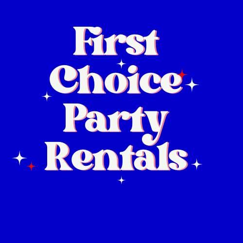First Choice Party Rentals | Houston TX