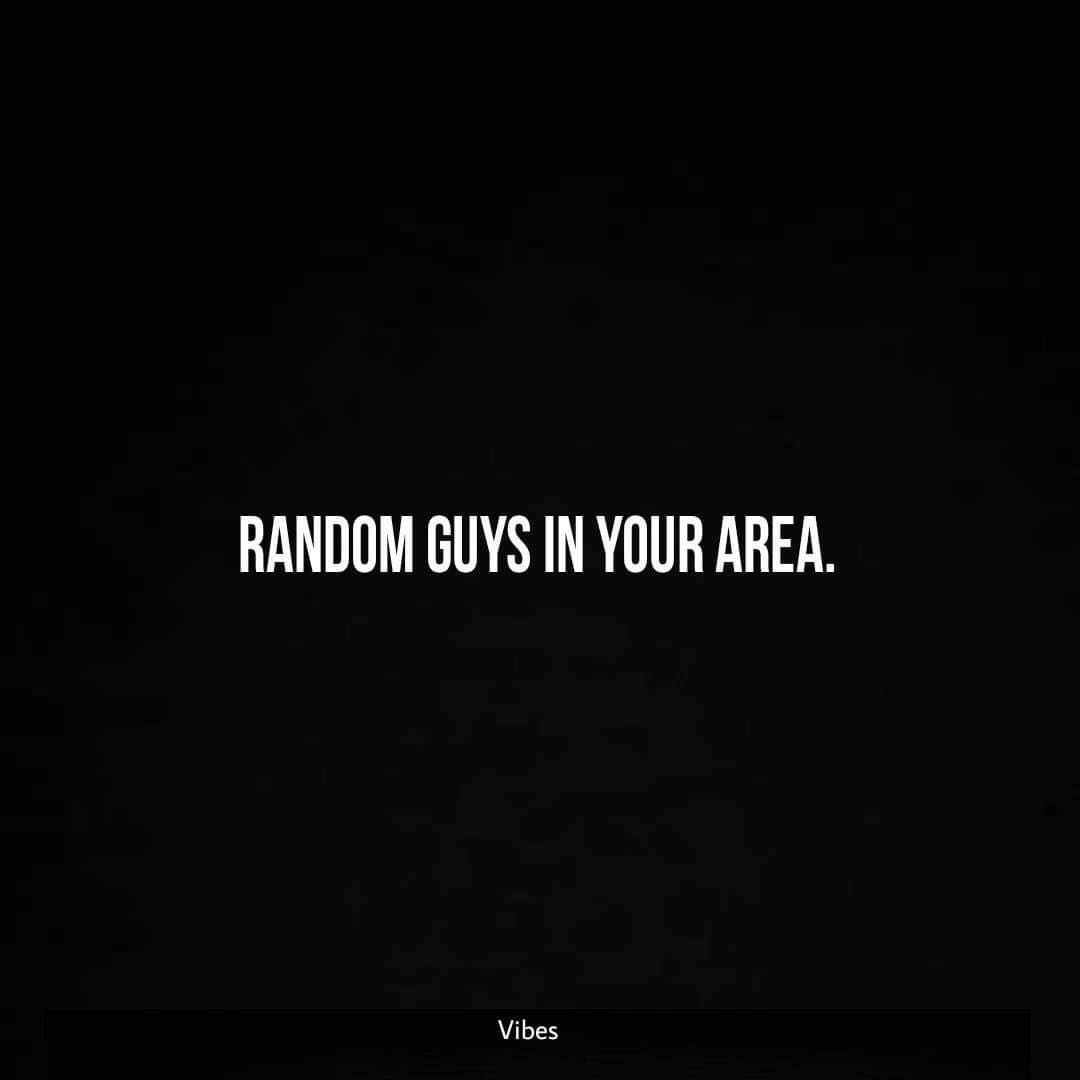 Random Guys In Your Area | Pyay