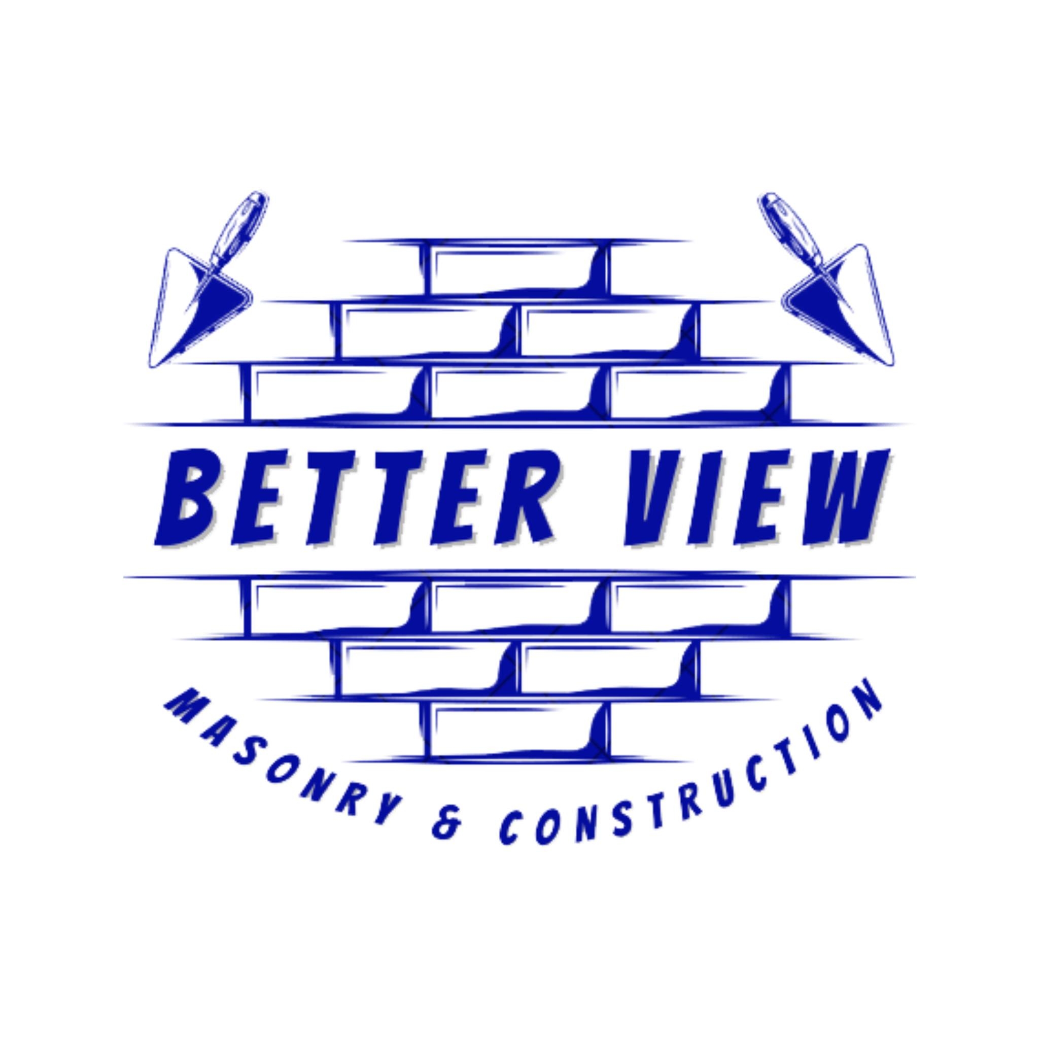 Better View Masonry and Construction