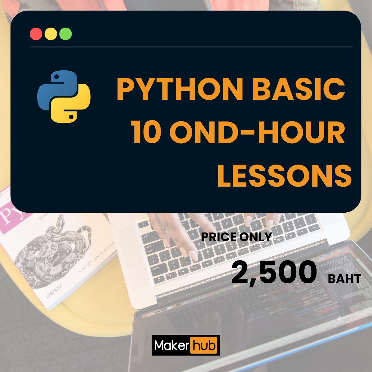 Maker Hub - 📢หลักสูตร "Python basic for 10 one-hour... | Facebook