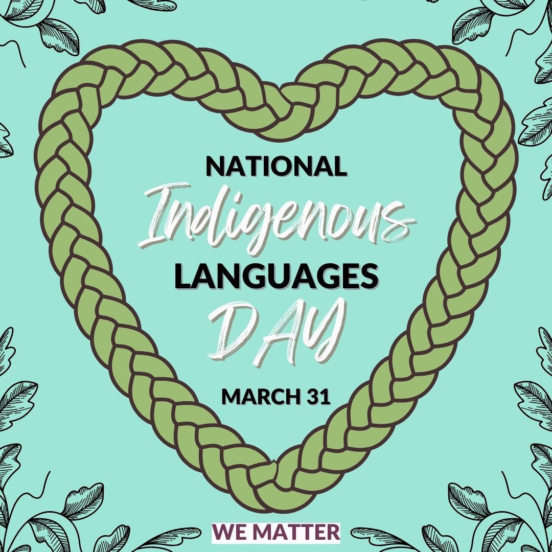 We - March 31 is National Indigenous Languages Day! 🤍🪶 This day ...