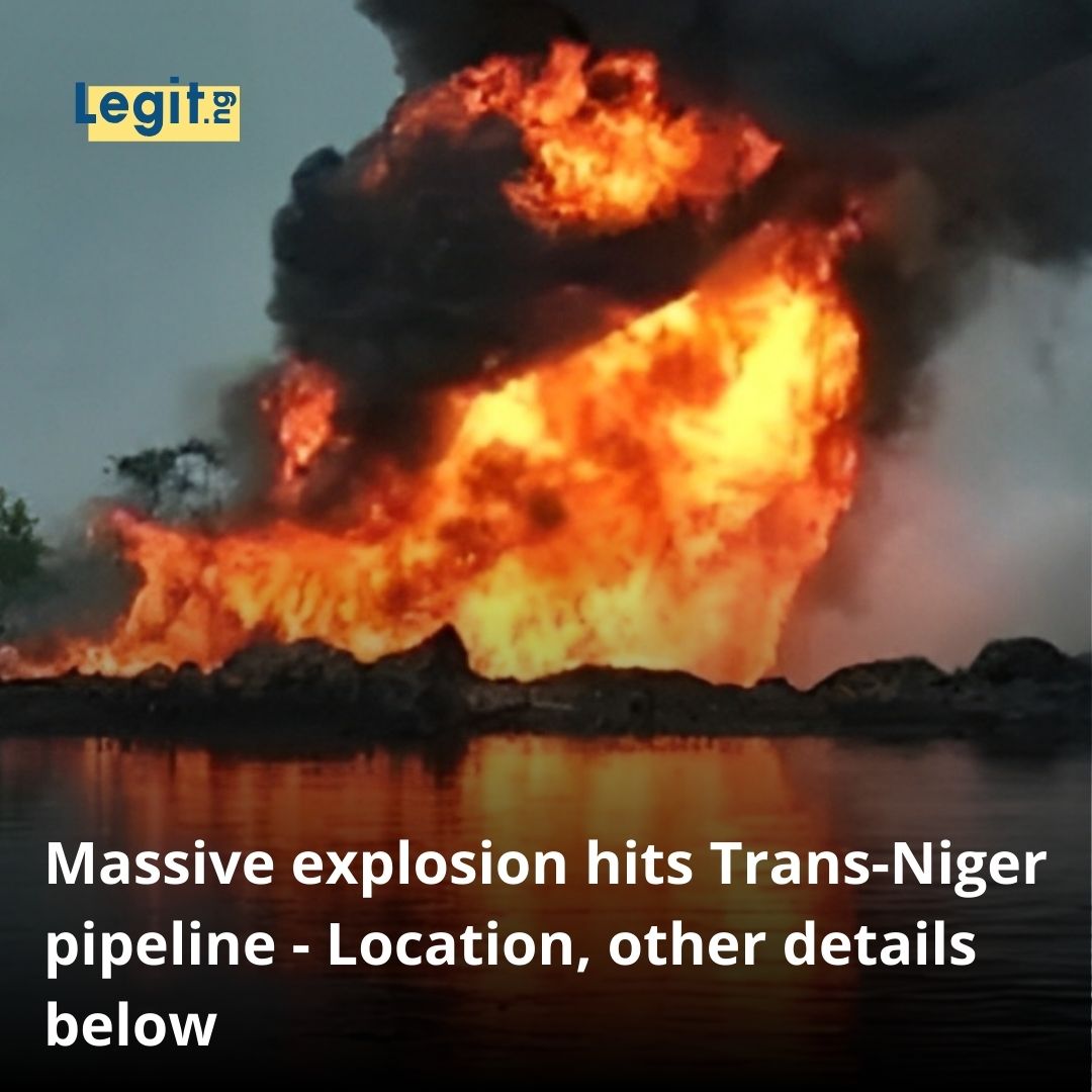 Legit.ng - A major pipeline explosion struck a well-known... | Facebook