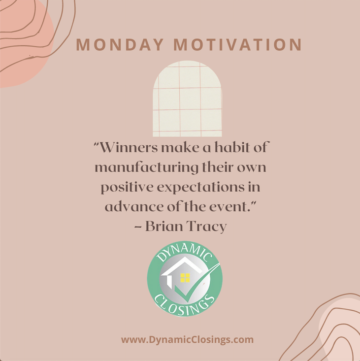 Here is your Monday Motivation!... - Dynamic Closings