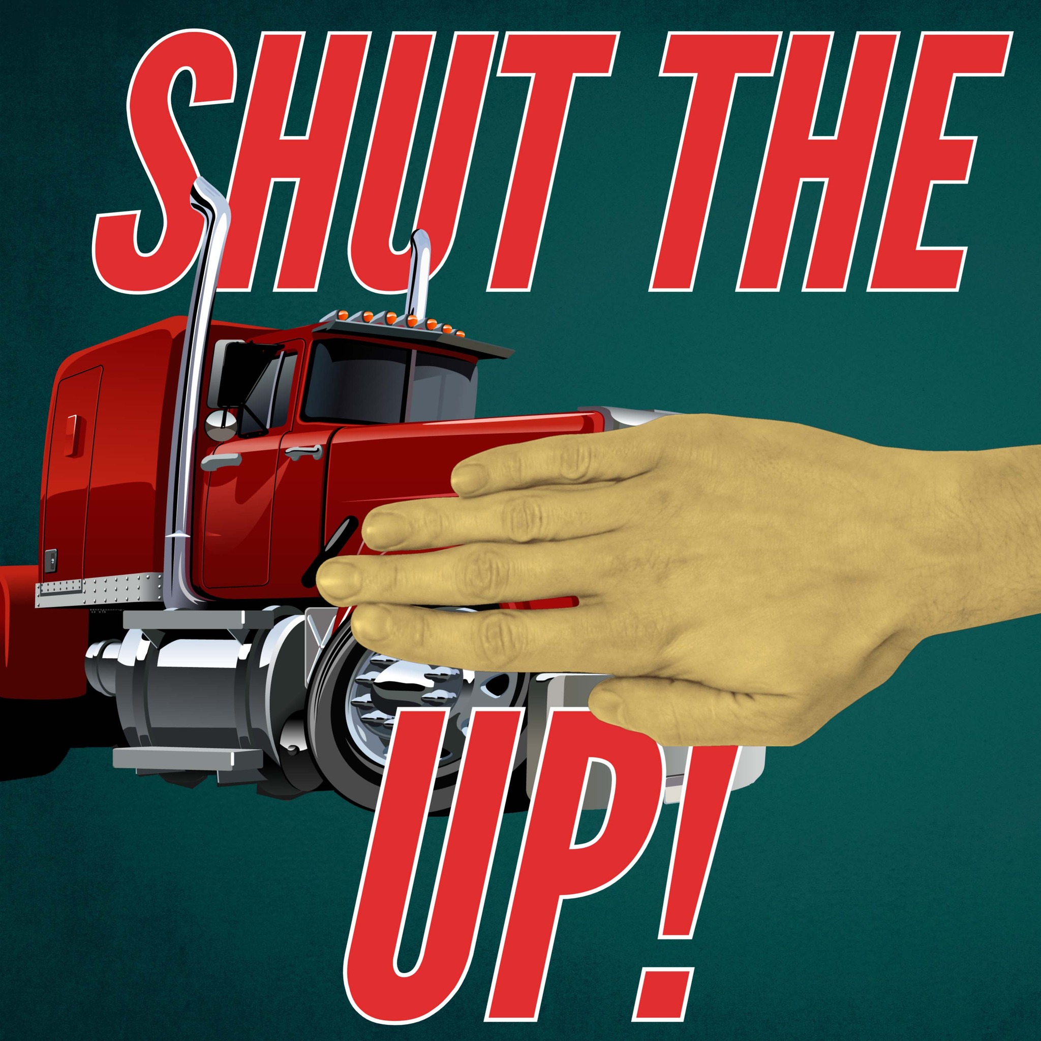 Shut the Truck Up