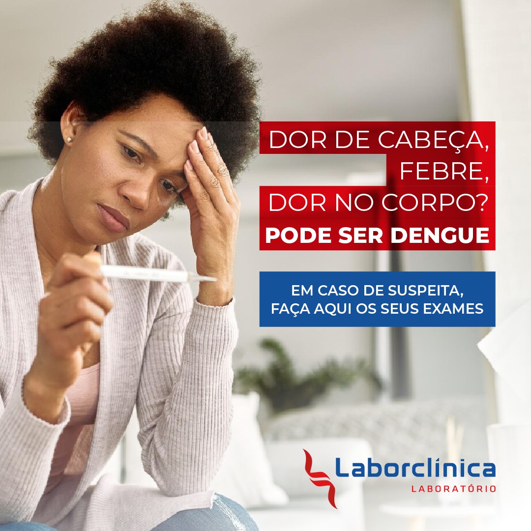 Laborclínica - Conheça os sinais da dengue! 🦟💡 Febre alta, dor de ...