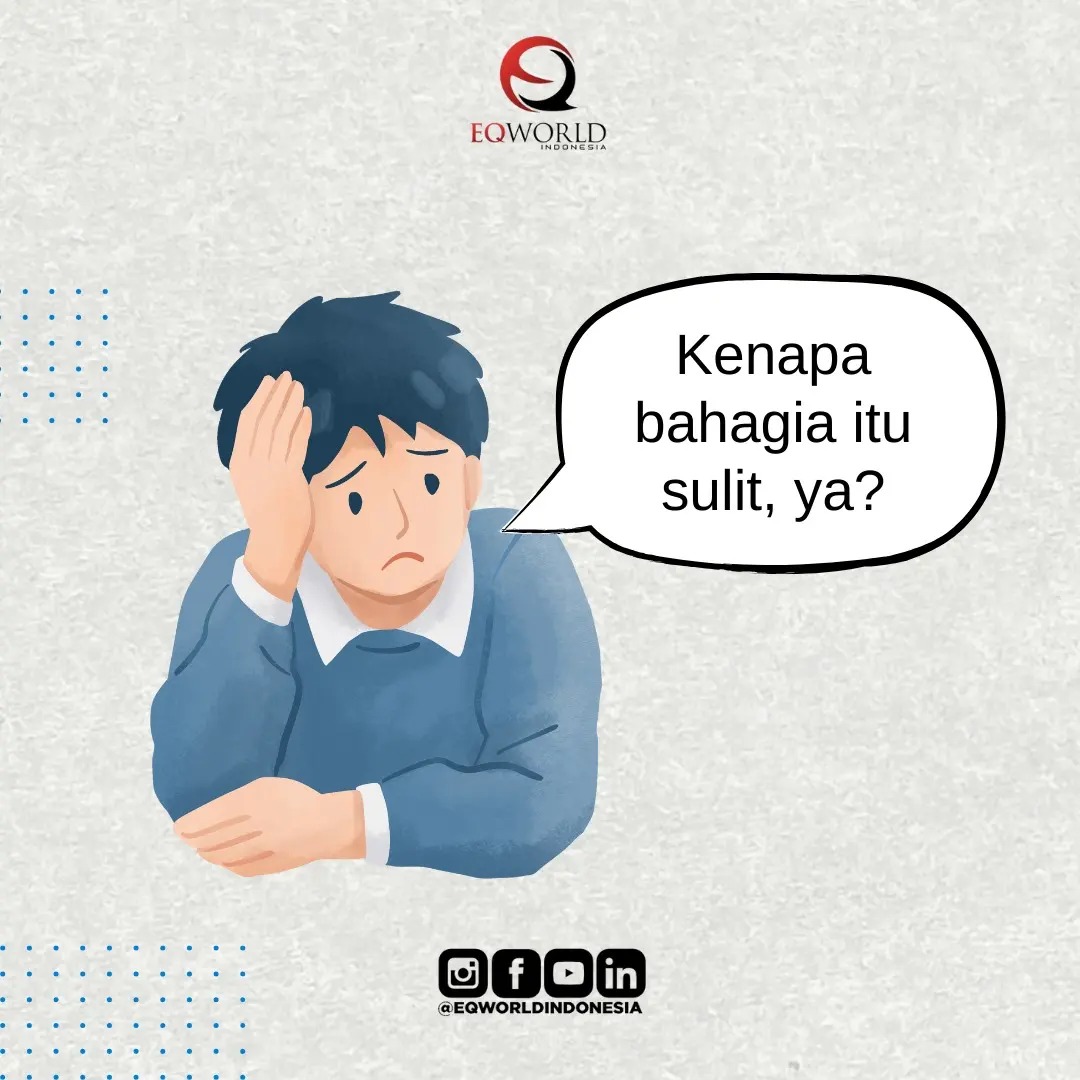 EQ - Ada yang sering merasa bingung, kenapa sepertinya pada masa kecil ...