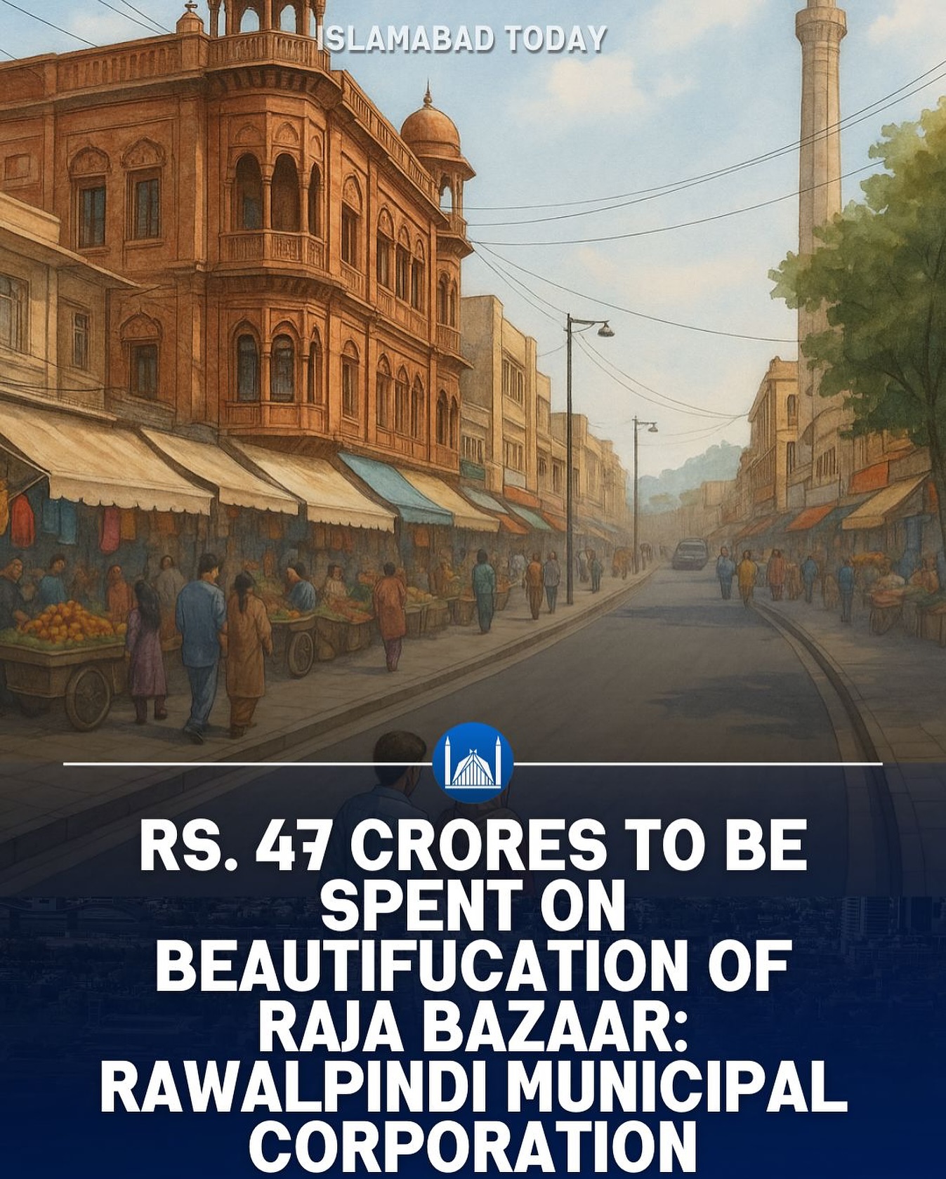 Islamabad - Raja Bazaar is set for a major facelift as Rawalpindi ...