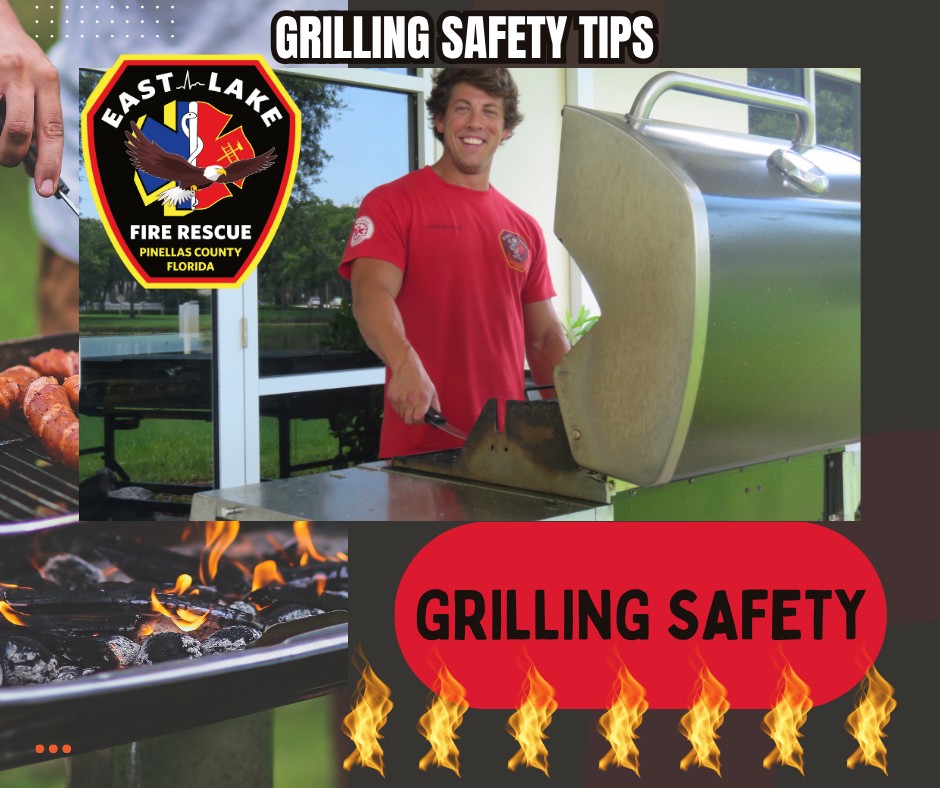 🌭🍔🔥 Here are Grilling Safety Tips... - East Lake Fire Rescue | Facebook