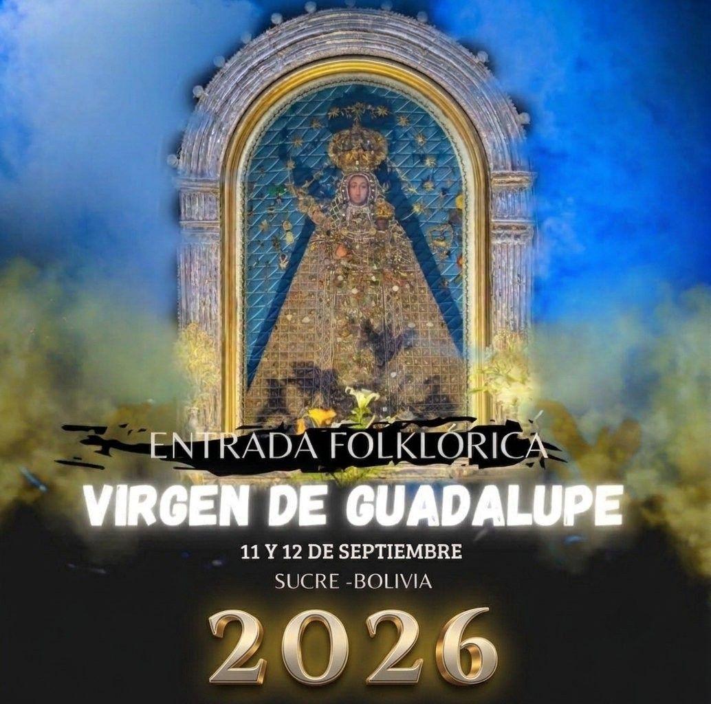 👑... - Entrada Folklórica Virgen De Guadalupe Sucre - Bolivia | Facebook