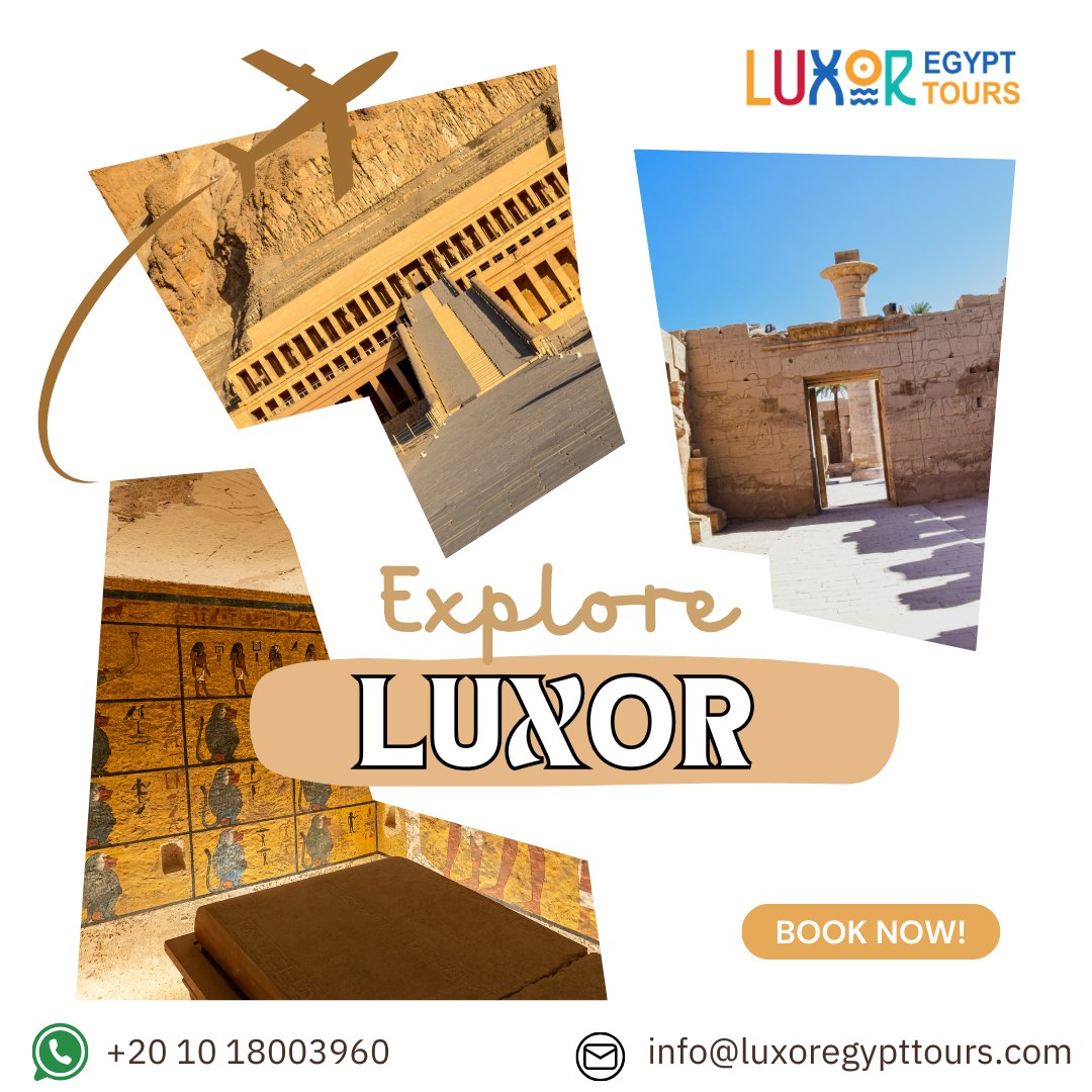 Luxor - Step back in time and explore the majestic wonders of ancient ...