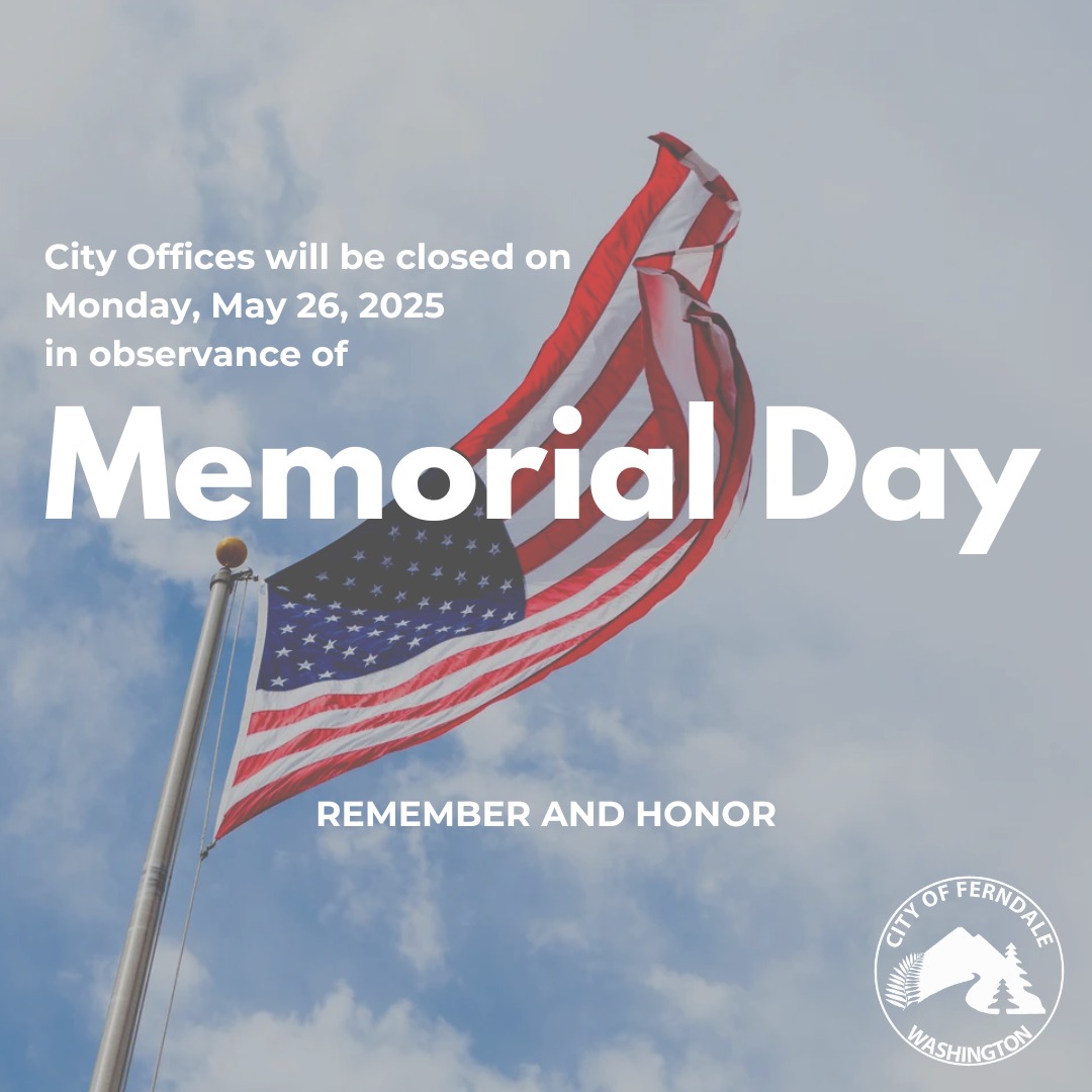 Ferndale - A reminder that City Offices will be closed on Monday, May ...