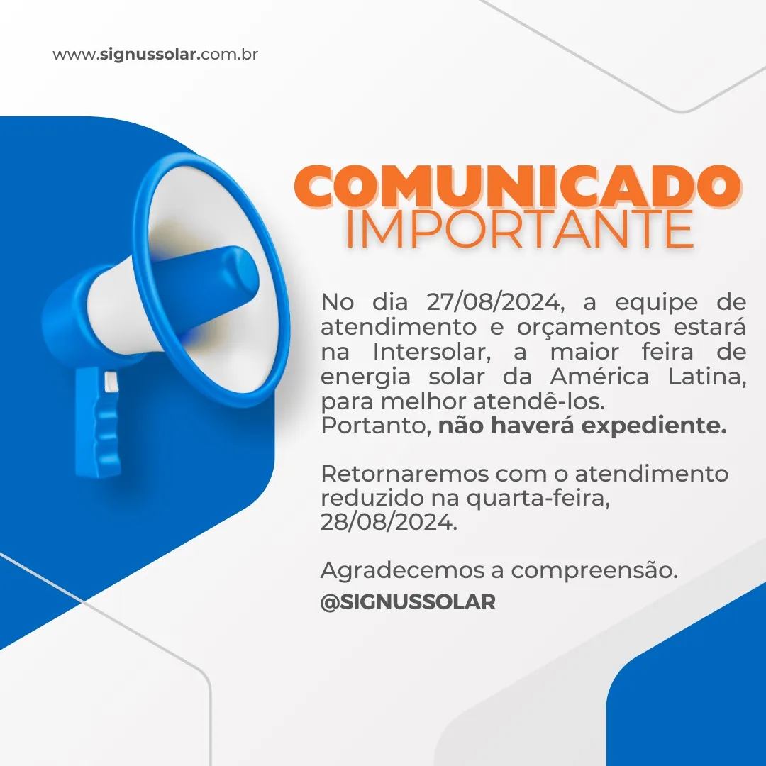 Signus Solar - 🚨 Atenção, clientes! 🚨 No dia 27/08/2024,...