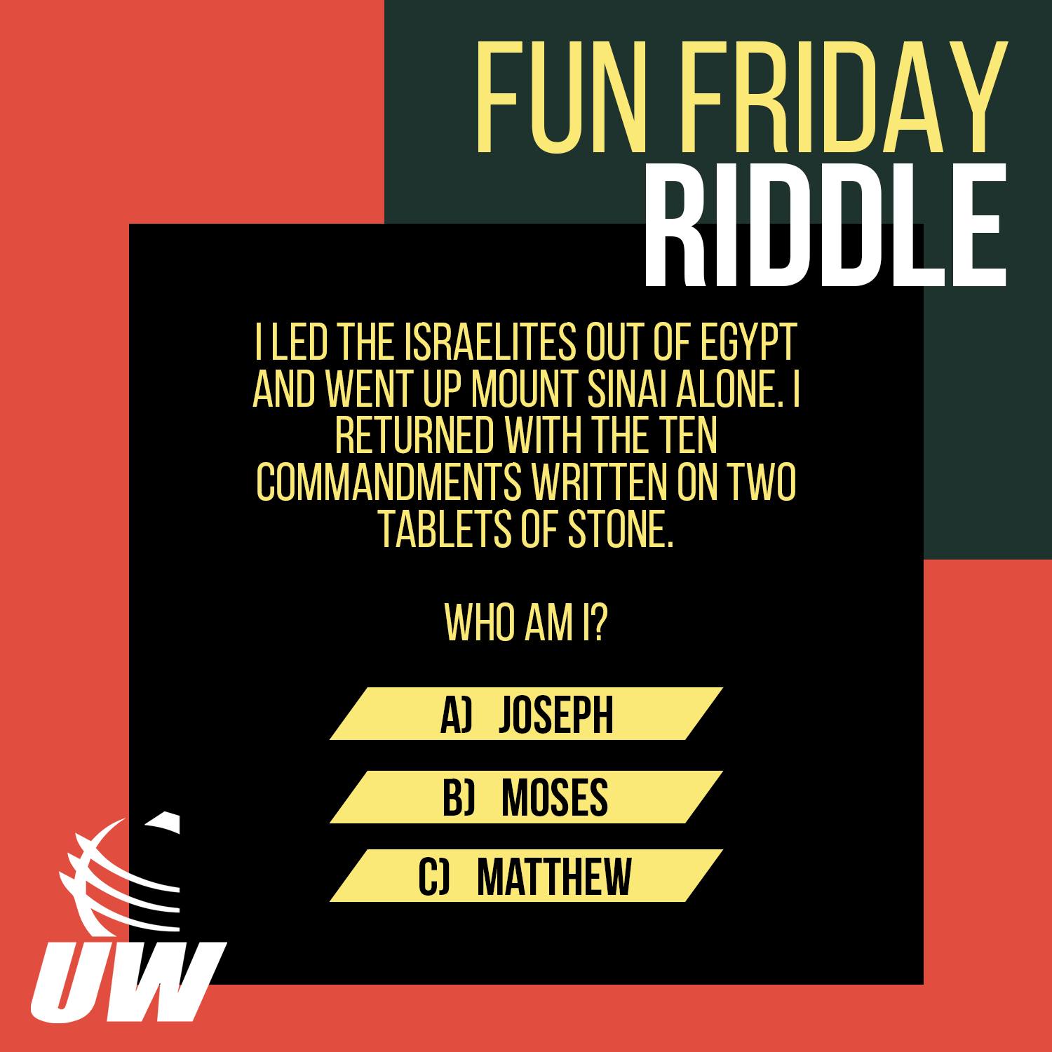 UW - Fun Friday Riddle I Led the Israelites out of Egypt and went up ...
