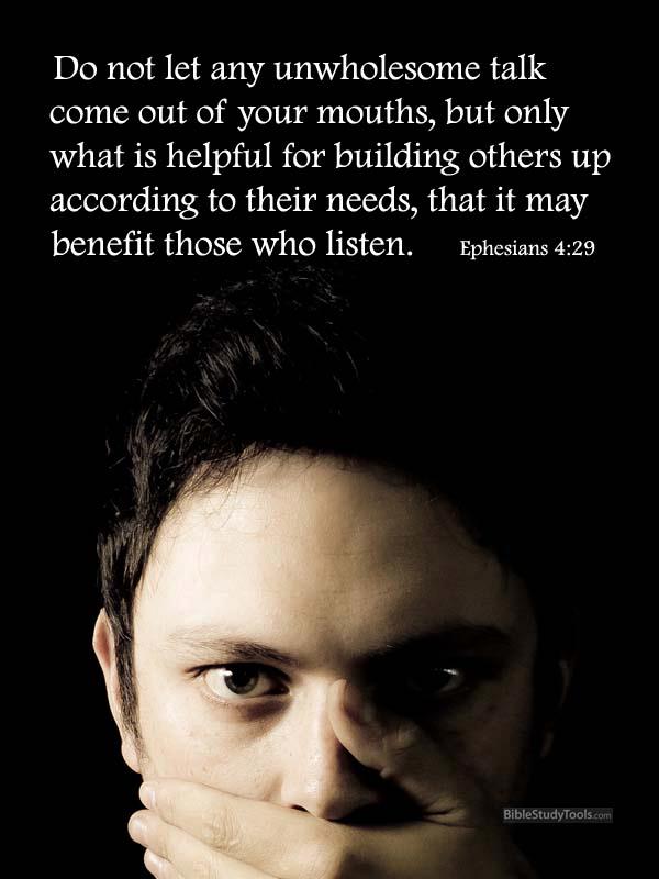 I am a Christian - "Do not let any unwholesome talk come out of your ...