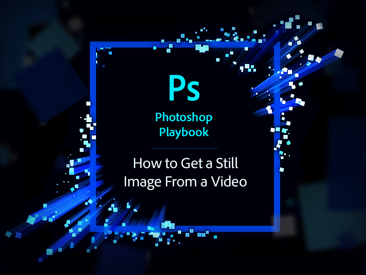 Adobe Photoshop - Getting started with video in Photoshop is easier ...