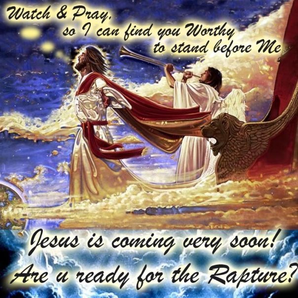 Jesus is coming very soon! Are u ready for the Rapture? | Facebook