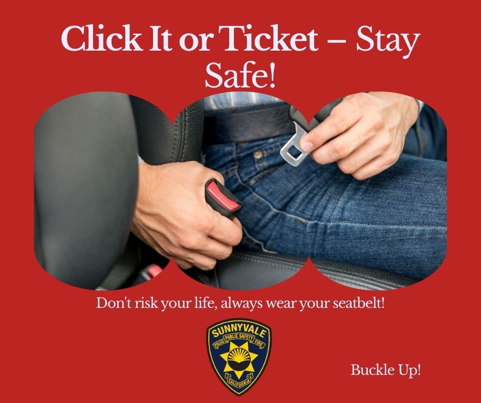 Sunnyvale - The National Click it or Ticket Enforcement Mobilization is ...