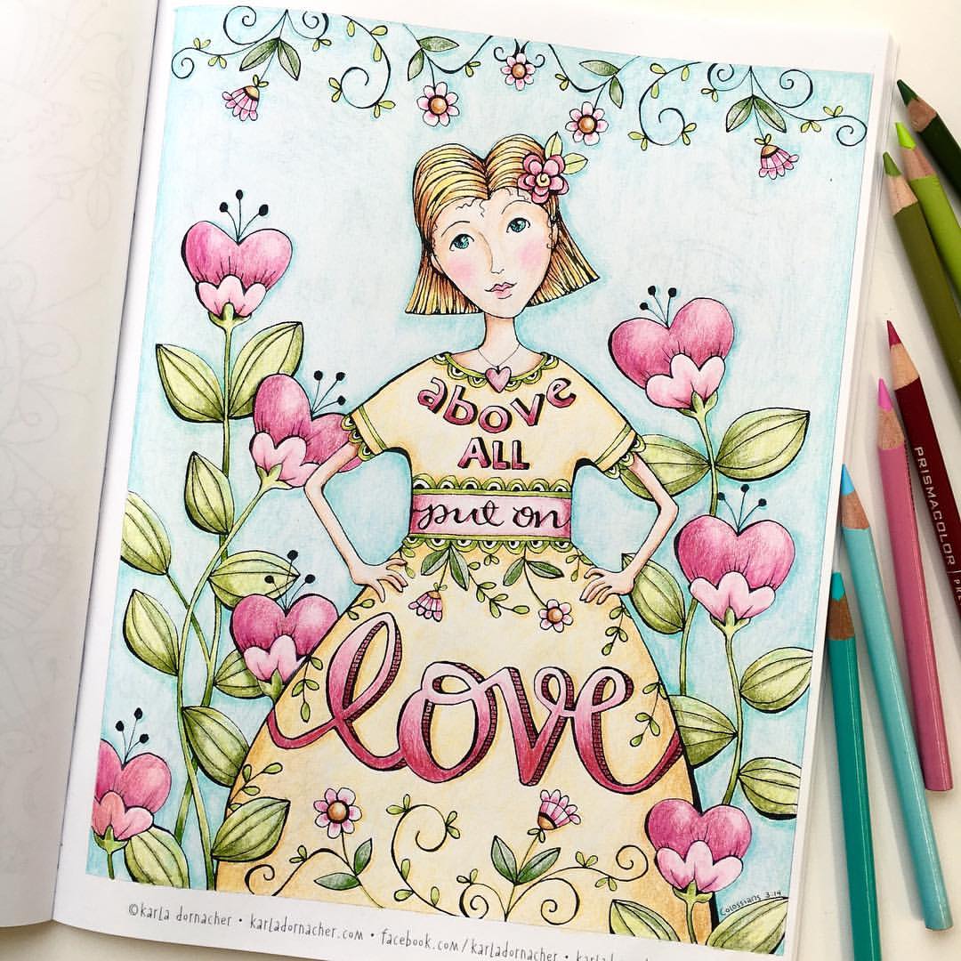 Karla Dornacher - Above all... put on love! Col. 3:14 I love this ...