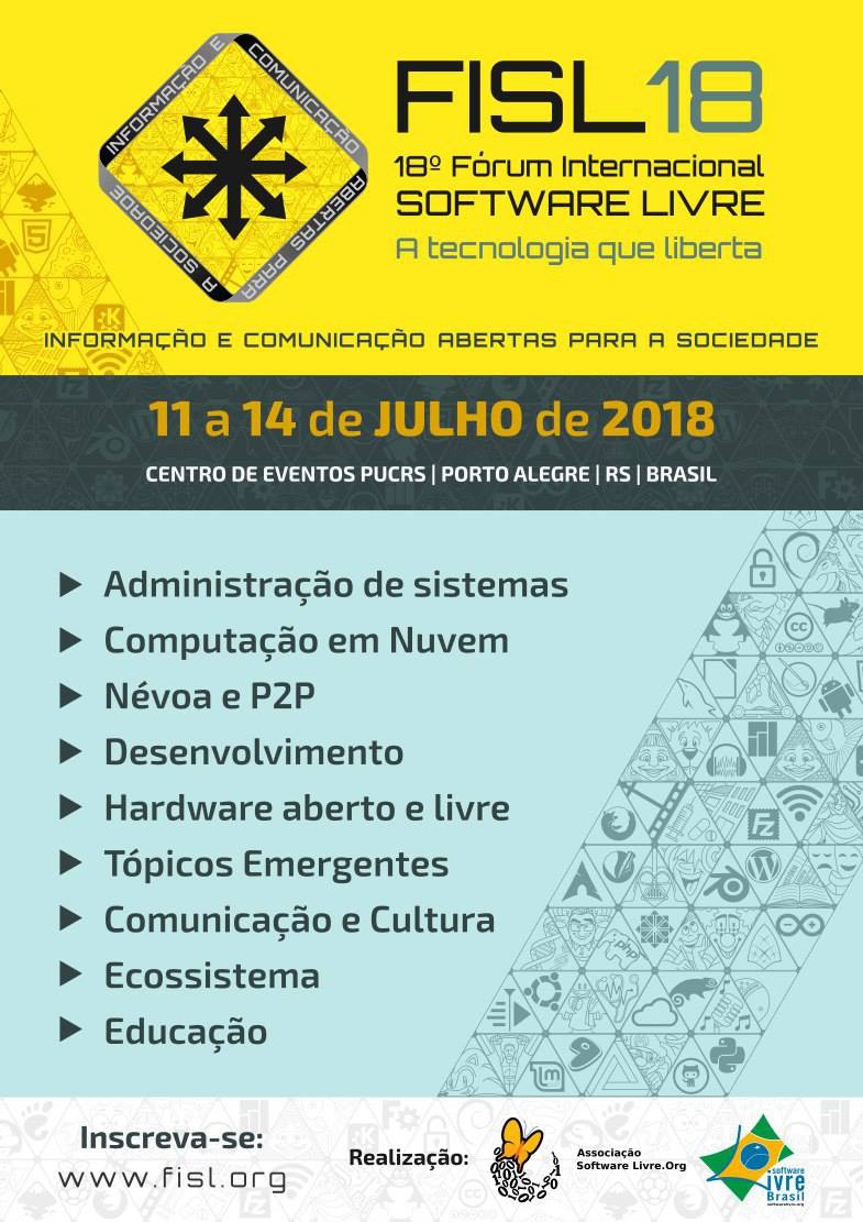 Fórum Internacional Software Livre - FISL - Ficou sabendo? FISL18: de ...