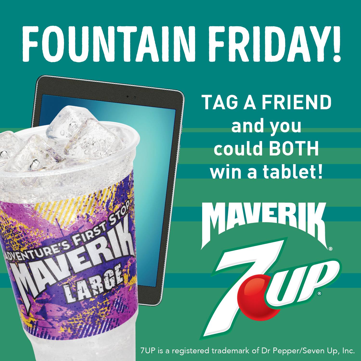 7UP TABLET GIVEAWAY! 7UP loves Maverik customers and wants to