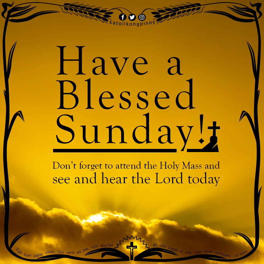100% KATOLIKONG PINOY! - Have a Blessed Sunday! Don't forget to attend ...
