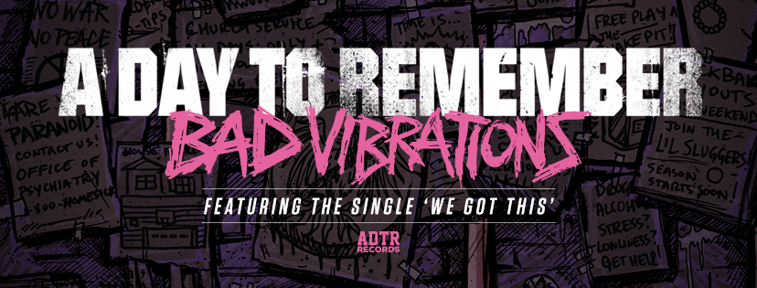 A Day To Remember - Our Album Bad Vibrations Featuring The Single.