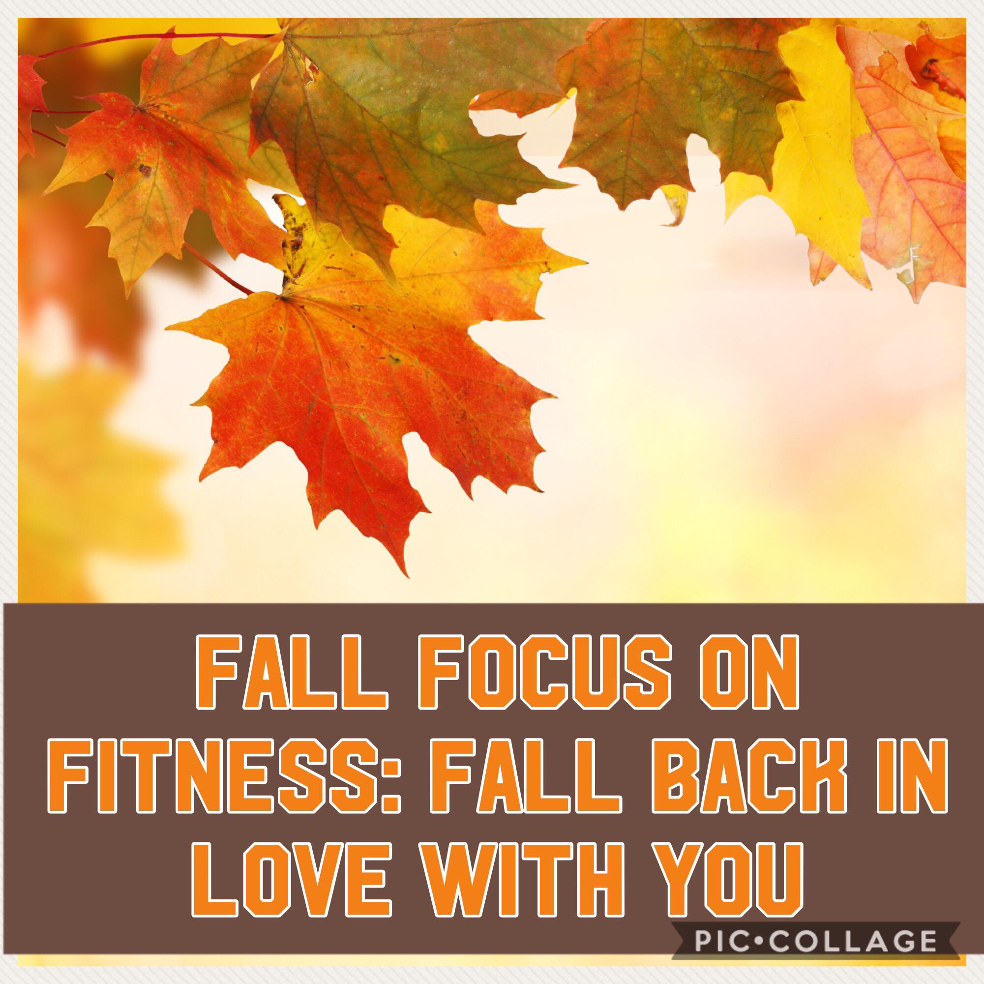 Fall Focus On Fitness: Fall Back In Love With You | Facebook