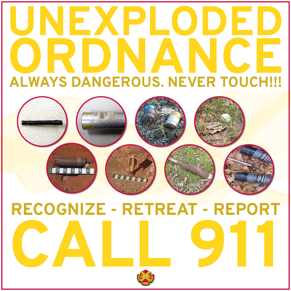 US - RECOGNIZE • RETREAT • REPORT! Unexploded ordnance are munitions ...