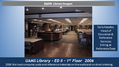 UAMS Library - The UAMS Library's current location in ED...