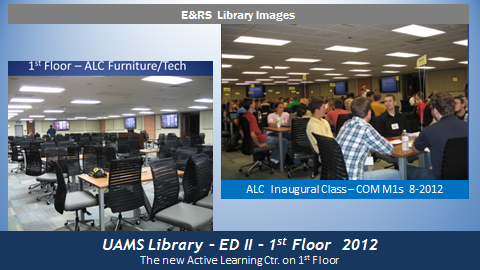 UAMS Library - In 2012 the Active Learning Center was...
