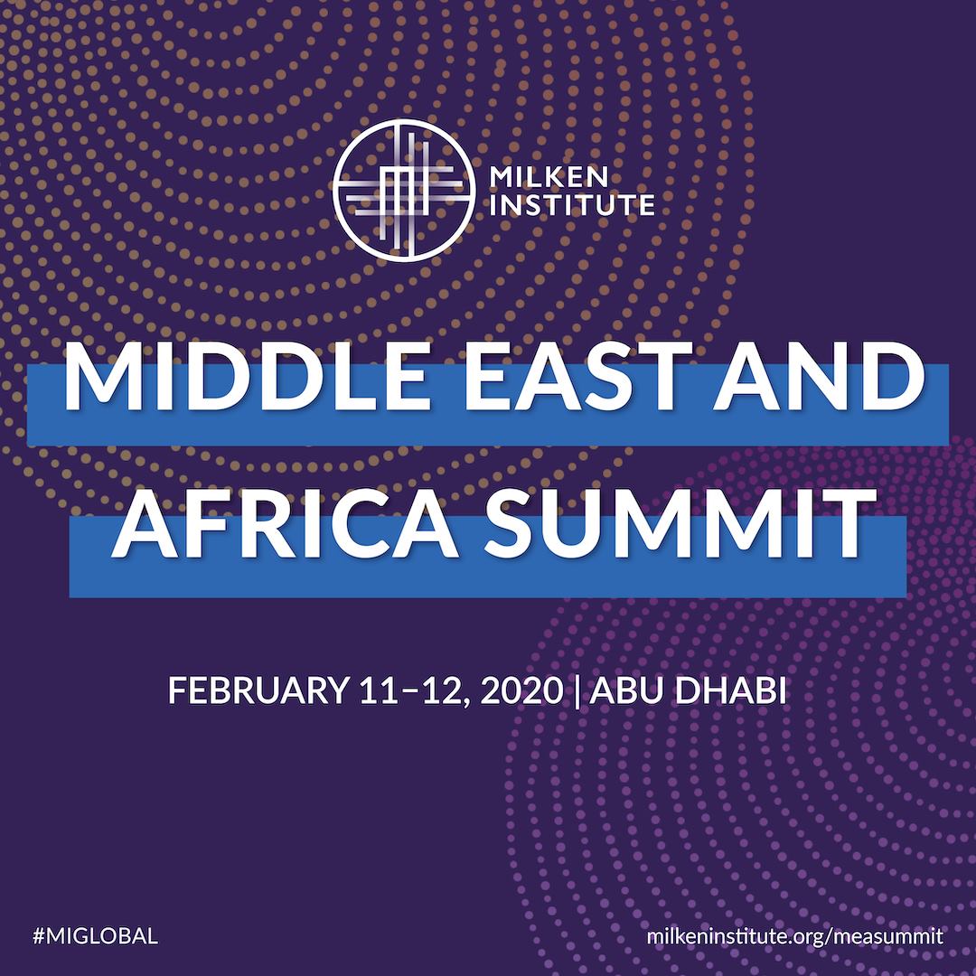 Our Middle East and Africa Summit (MEA)... - Milken Institute | Facebook