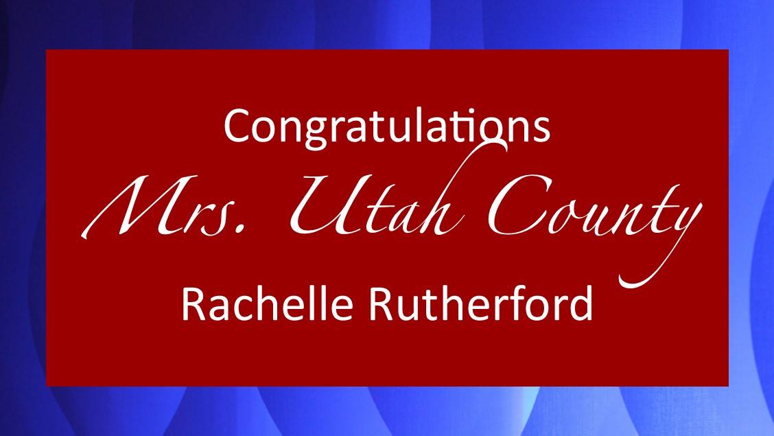 Congratulations Rachelle Rutherford,... - Mrs. Utah America