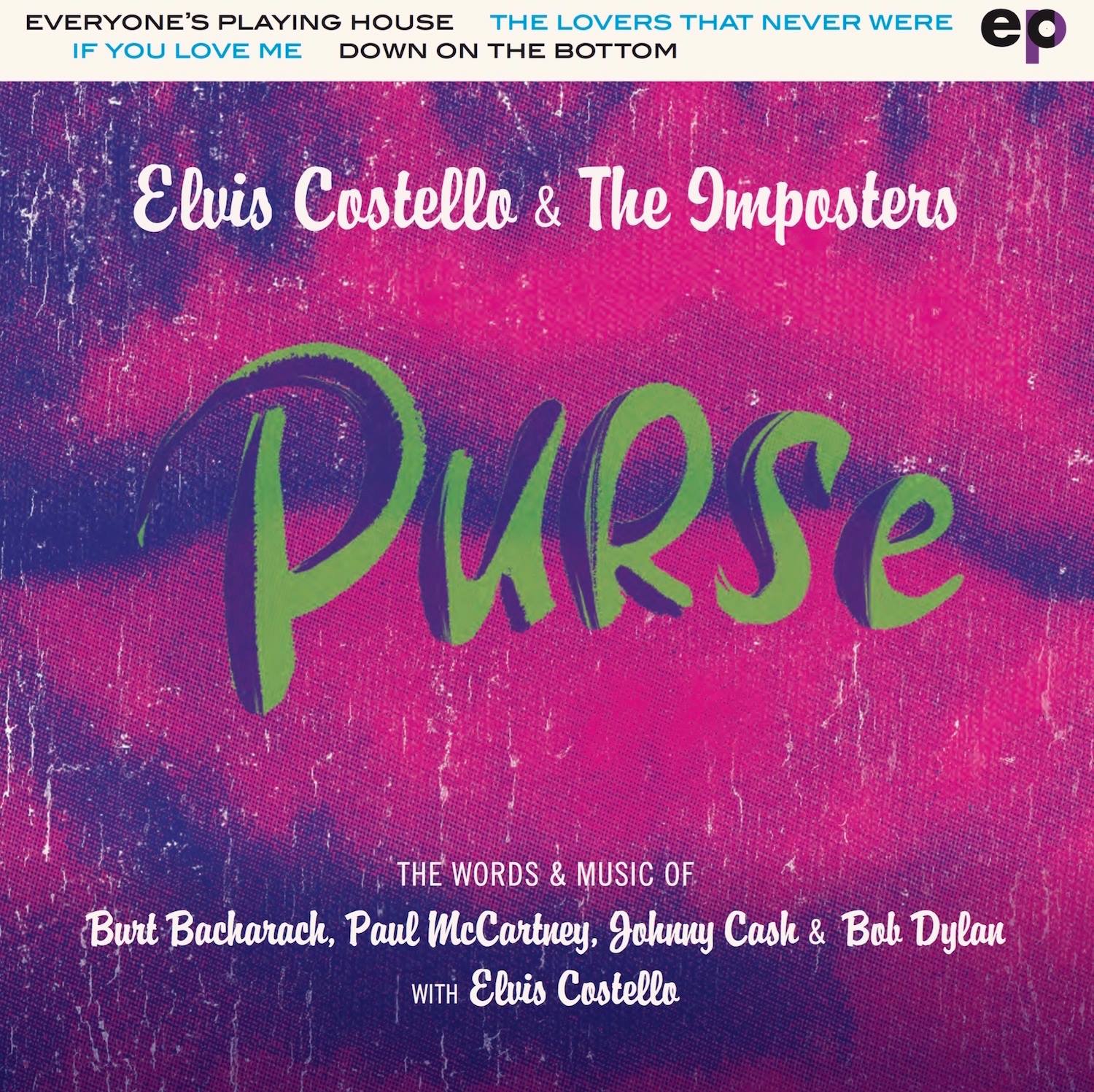 Elvis Costello & The Imposters Purse EP w/ Dylan, Bacharach, Cash