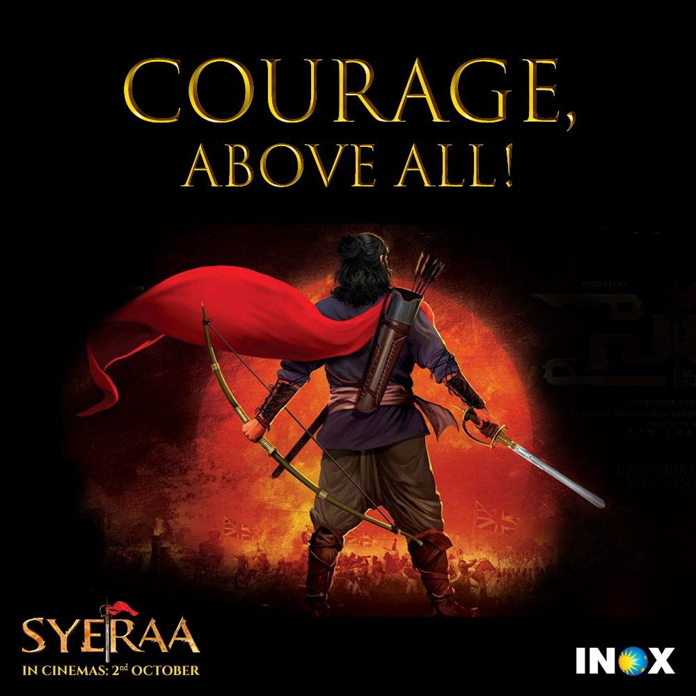 Inox Leisure Ltd The Name That Has Redefined The Meaning Of Courage Syeraanarasimhareddy Syeraanarasimhareddy Syeraa Konidela Production Company Amitabh Bachchan Ramcharan Surenderreddy Excel Entertainment Riteshsidhwani Megastarchiranjeevi